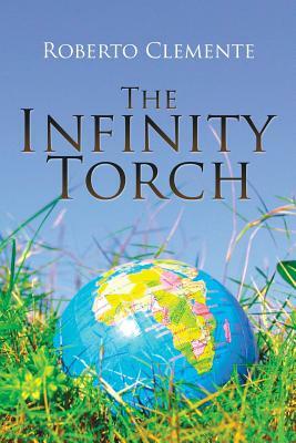 The Infinity Torch by Roberto Clemente