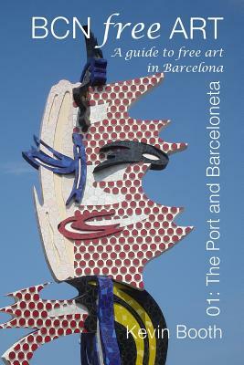 BCNFreeArt 01: The Port and Barceloneta. A guide to free art in Barcelona by Kevin Booth