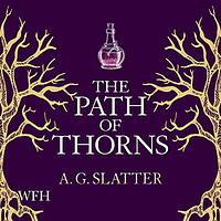 The Path of Thorns by A.G. Slatter