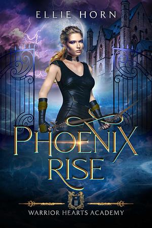 Phoenix Rise by Ellie Horn