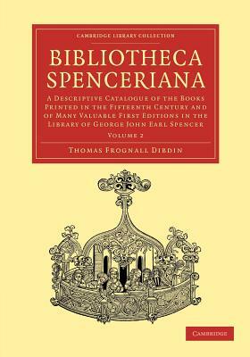 Bibliotheca Spenceriana - Volume 2 by Thomas Frognall Dibdin