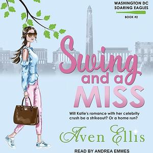 Swing and a Miss by Aven Ellis