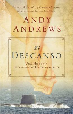 El Descanso: Una Historia de Segundas Oportunidades by Andy Andrews