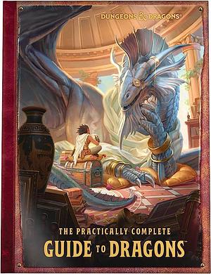 The Practically Complete Guide to Dragons by Wizards, RPG Team