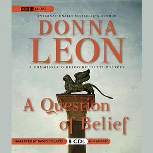 A Question of Belief: A Commissario Guido Brunetti Mystery by Donna Leon, David Colacci