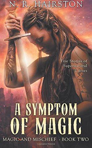 A Symptom of Magic by N.R. Hairston