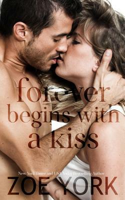 Forever Begins With A Kiss by Zoe York