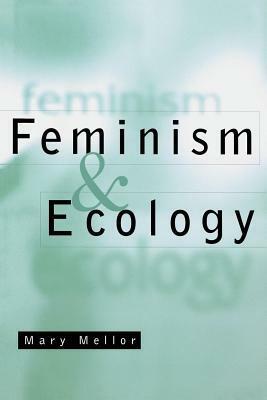 Feminism and Ecology: An Introduction by Mary Mellor