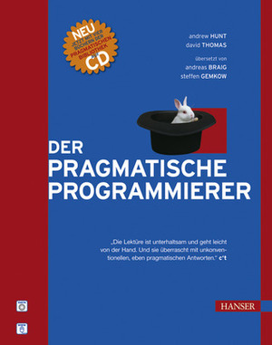 Der Pragmatische Programmierer by Andrew Hunt, Steffen Gemkow, Dave Thomas, Andreas Braig