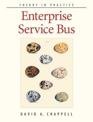 Enterprise Service Bus: Theory in Practice by David Chappell