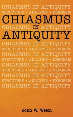 Chiasmus in Antiquity by John W. Welch