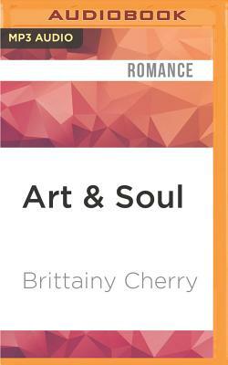 Art & Soul by Brittainy C. Cherry