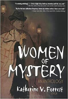 Women of Mystery: An Anthology by Carole Spearin McCauley, Randye Lordon, Victoria A. Brownworth, J.L. Belrose, Ursula Steck, Lisa Liel, Katherine V. Forrest, J.M. Redmann, Ouida Crozier, Karla Jay, Diana McRae, Martha Miller, Jeane Harris, Joan M. Drury