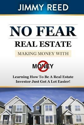 No Fear Real Estate by Jimmy Reed