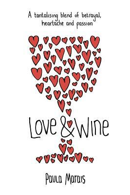 Love and Wine by Paula Marais