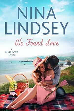 We Found Love by Nina Lindsey