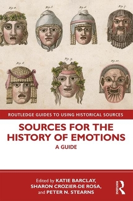 Sources for the History of Emotions: A Guide by 