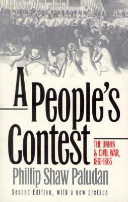 A People's Contest: The Union and Civil War, 1861-1865?second Edition, with a New Preface by Phillip Shaw Paludan