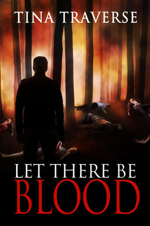 Let There Be Blood by Tina Traverse