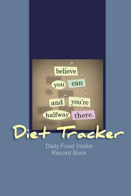 Diet Tracker: Daily Food Intake Record Book by Fastforward Publishing, Jean Legrand