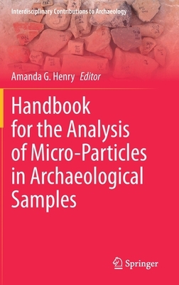 Handbook for the Analysis of Micro-Particles in Archaeological Samples by 