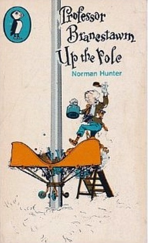 Professor Branestawm Up The Pole by Norman Hunter, George Adamson