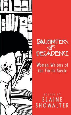 Daughters of Decadence by Elaine Showalter