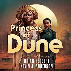 Princess of Dune by Kevin J. Anderson, Brian Herbert