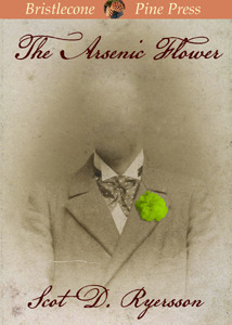 The Arsenic Flower by Scot D. Ryersson