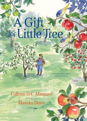 A Gift for Little Tree by Colleen D. C. Marquez