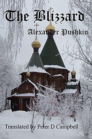 The Blizzard by Alexander Pushkin, Alexander Pushkin, Peter D. Campbell