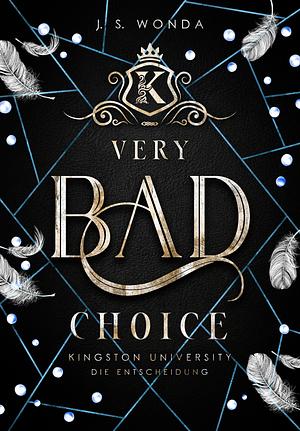 Very Bad Choice: Kingston University, Die Entscheidung by J.S. Wonda