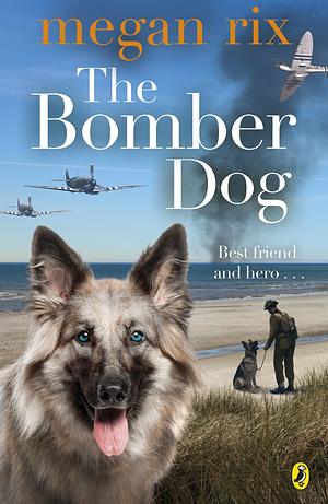 The Bomber Dog by Megan Rix