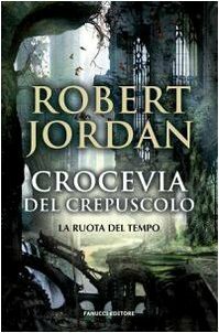 Crocevia del crepuscolo by Robert Jordan