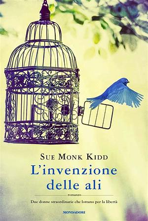 L'invenzione delle ali by Sue Monk Kidd