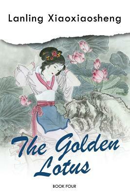 The Golden Lotus - Book Four by Lanling Xiaoxiaosheng