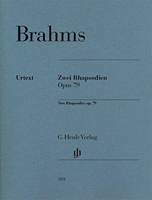 Zwei Rhapsodien Op. 79 Für Klavier Zu Zwei Händen: Revidierte Ausgabe Von HN 119 by Katrin Eich