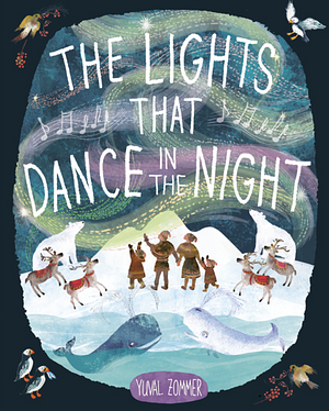 The Lights That Dance in the Night by Yuval Zommer