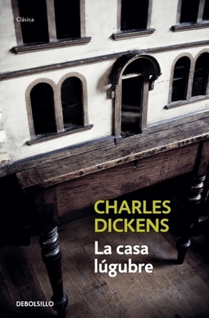 La casa lúgubre by Charles Dickens