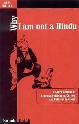 Why I Am Not a Hindu by Kancha Ilaiah Shepherd, Kancha Ilaiah