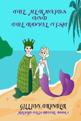 The Mermaids and the Royal Visit by Gillian Trinder