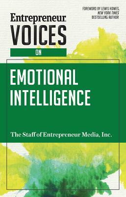 Entrepreneur Voices on Emotional Intelligence by Inc The Staff of Entrepreneur Media