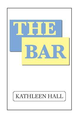 The Bar by Kathleen Hall