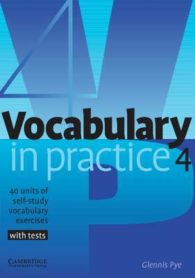 Vocabulary in Practice 4 by Glennis Pye