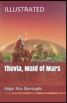 Thuvia, Maid of Mars Illustrated by Edgar Rice Burroughs