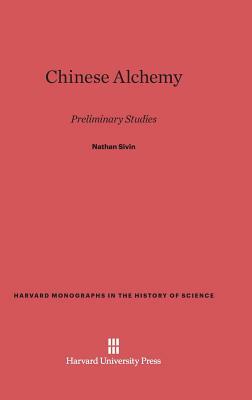 Chinese Alchemy by Nathan Sivin