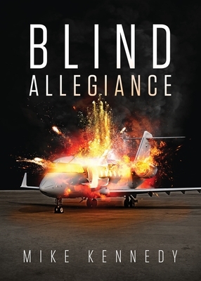 Blind Allegiance by Mike Kennedy