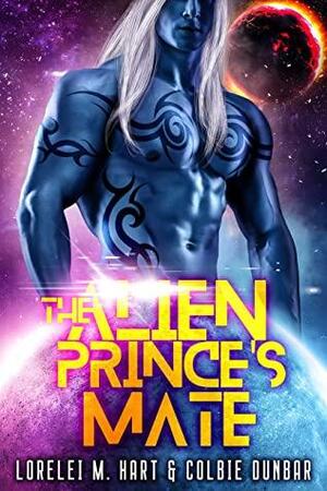 The Alien Prince's Mate by Colbie Dunbar, Lorelei M. Hart