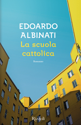 La scuola cattolica by Edoardo Albinati, Antony Shugaar