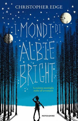 I mondi di Albie Bright by Christopher Edge